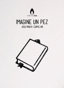 Imagine un pez.  Josemara Camacho