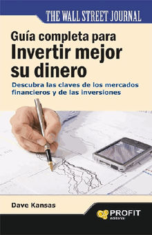 Gua completa para invertir mejor su dinero. Ebook.  Dave Kansas