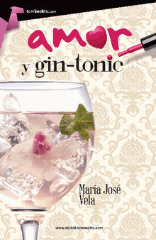 Amor y gin-tonic.  Mara Jos Vela