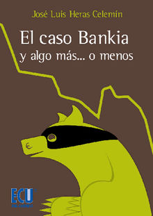 El caso Bankia y algo ms... o menos.  Jos Luis Heras Celemn