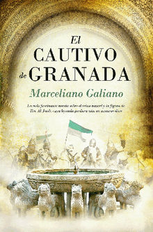 El cautivo de Granada.  Marcelino Galiano
