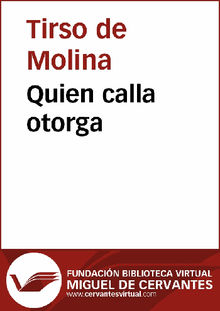 Quien calla otorga.  Tirso de Molina