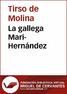 La gallega Mari-Hernndez.  Tirso de Molina