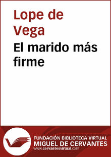 El marido ms firme.  Lope de Vega