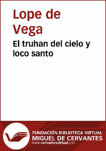 El truhn del cielo y loco santo.  Lope de Vega