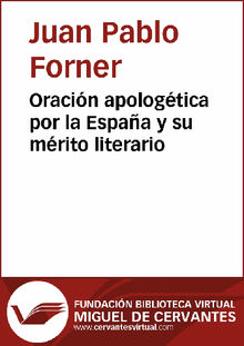 Oracin apologtica por la Espaa y su mrito literario.  Juan Pablo Forner