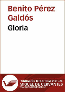 Gloria.  Benito Prez Galds