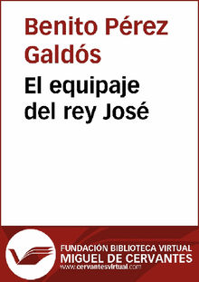 El equipaje del rey Jos.  Benito Prez Galds