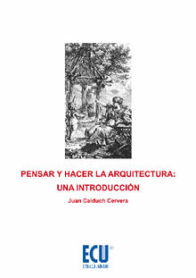 Pensar y hacer la Arquitectura: Una introduccin.  Joan Calduch Cervera