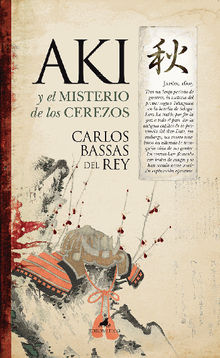 Aki y el misterio de los cerezos.  Carlos Bassas