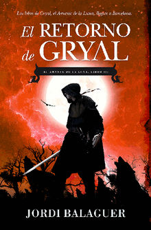 El retorno de Gryal.  Jordi Balaguer Miralles