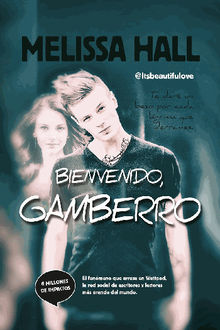 Bienvenido, gamberro.  Melissa Hall