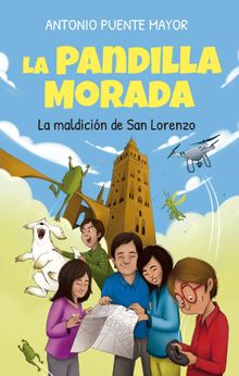 La Pandilla Morada y la maldicin de San Lorenzo.  Javier Ortega