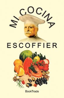 Mi cocina.  Auguste Escoffier