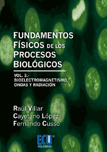Fundamentos fsicos de los procesos biolgicos. Volumen III.  Ral Villar Lzaro