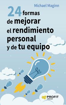 24 formas de mejorar el rendimiento personal y de tu equipo. Ebook.  Michael Maginn