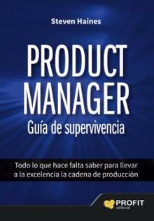 Product Manager. Gua de supervivencia. Ebook.  STEVEN HAINES