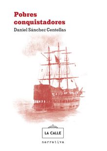 Pobres conquistadores.  Daniel Snchez Centellas