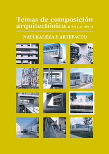 Temas de composicin arquitectnica. 9.Naturaleza y artefacto.  Joan Calduch Cervera