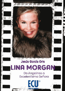 Lina Morgan: de Angelines a Excelentsima Seora.  Jess Garca Orts