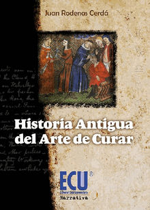 Historia antigua del arte de curar.  Juan Rodenas Cerd