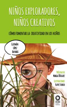 Nios exploradores, nios creativos.   Guzmn Lpez Bayarri