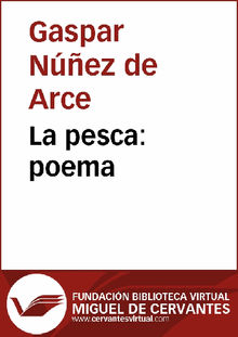 La pesca: poema.  Gaspar Nez de Arce