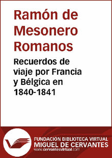 Recuerdos de viaje por Francia y Blgica en 1840-1841.  Ramn de Mesonero Romanos 