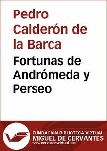 Fortunas de Andrmeda y Perseo.  Pedro Caldern de la Barca