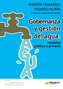 Gobernanza y gestion del agua: modelos pblico y privado. Ebook.  Ramn Tamames Gmez