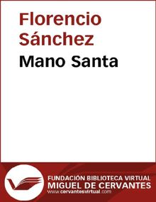 Mano santa.  Florencio Sanchz