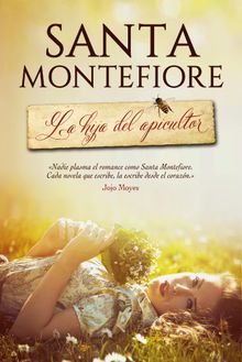 La hija del apicultor.  Santa Montefiore