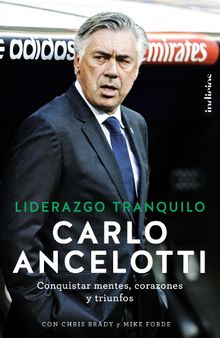 Liderazgo tranquilo.  Carlo Ancelotti