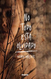 No todo estolvidado.  Wendy Walker