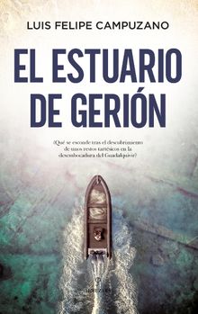 El estuario de Gerin.  Luis Felipe Campuzano