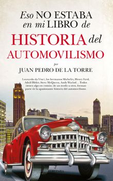 Eso no estaba en mi libro de historia del automovilismo.  Juan Pedro de la Torre