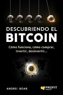 Descubriendo el Bitcoin. Ebook.  Andrei Boar