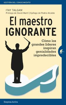 El maestro ignorante.  Itay Talgam