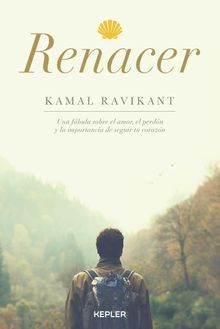 Renacer.  Kamal Ravikant