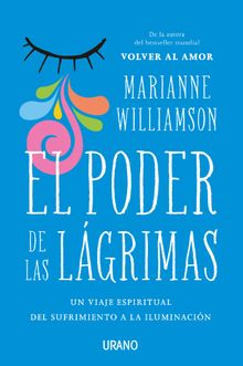 El poder de las lgrimas.  Marianne Williamson