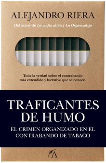 Traficantes de humo. El crimen organizado en el contrabando de tabaco.  Alejandro Riera Catal