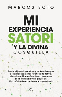 Mi experiencia satori y la divina cosquilla.  Marcos Soto