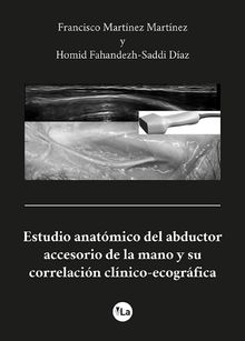 Estudio anatmico del abductor accesorio de la mano y su correlacin clnico-ecogrfica.  Francisco Martnez Martnez