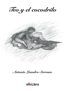 Teo y el cocodrilo.  Antonio Leandro Serrano