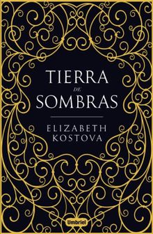 Tierra de sombras.   Elizabeth Kostova