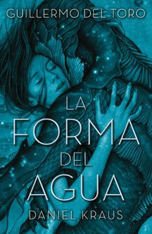 La forma del agua.  Daniel Kraus