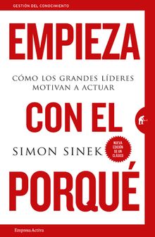 Empieza con el porqu.  Simon Sinek