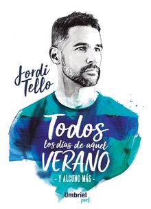 Todos los das de aquel verano .  Jordi Tello