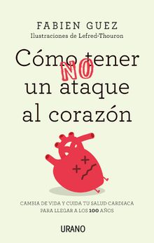 Cmo (no) tener un ataque al corazn.  Fabien Guez