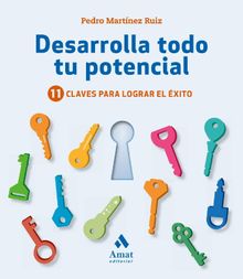 Desarrolla todo tu potencial. Ebook.  Pedro Martnez Ruiz